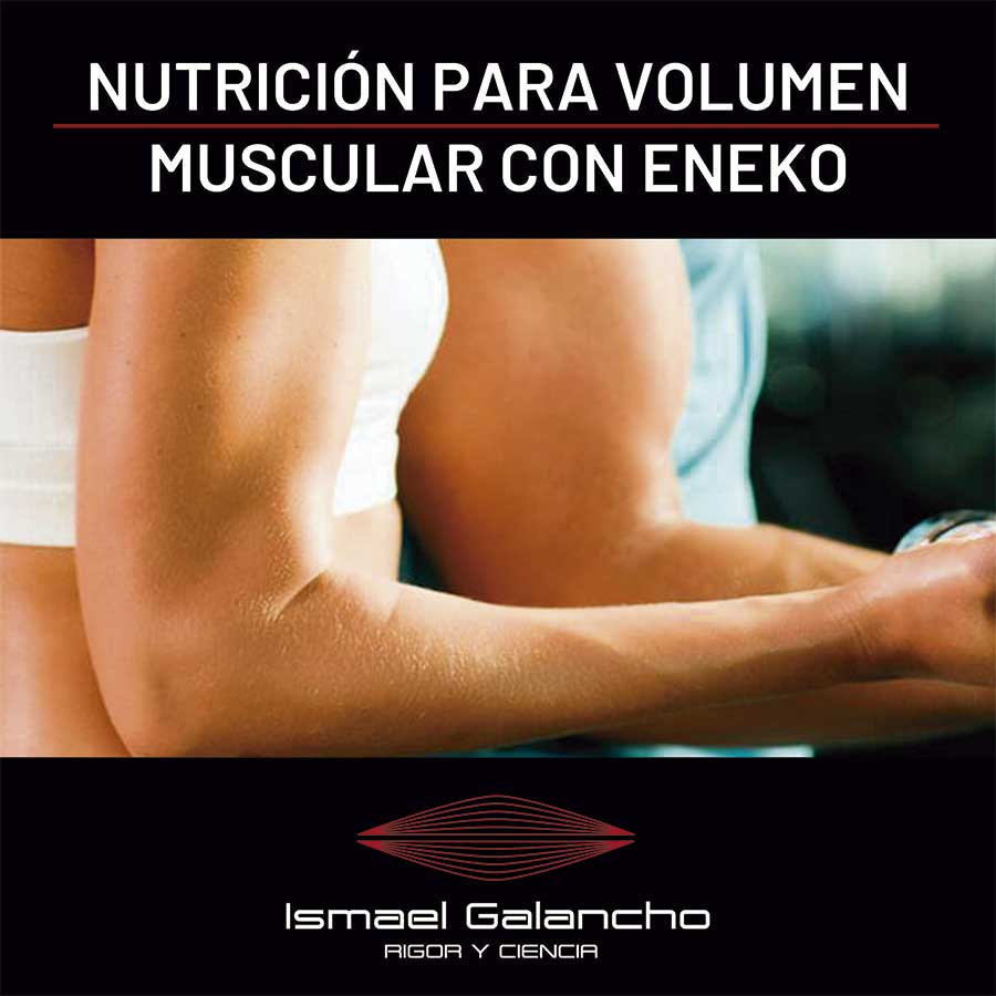 Nutrición para volumen muscular con eneko