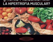 ¿Frutas y verduras para la hipertrofia muscular?