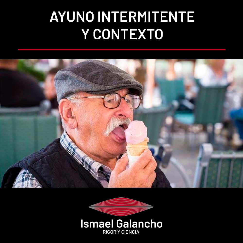 Ayuno intermitente y contexto | Ismael Galancho