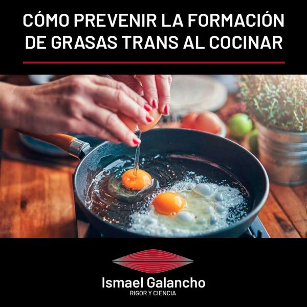 Cómo Prevenir La Formación De Grasas Trans Al Cocinar Ismael Galancho 2384