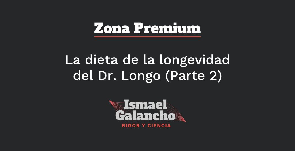 La dieta de la longevidad del Dr. Longo (Parte 2)