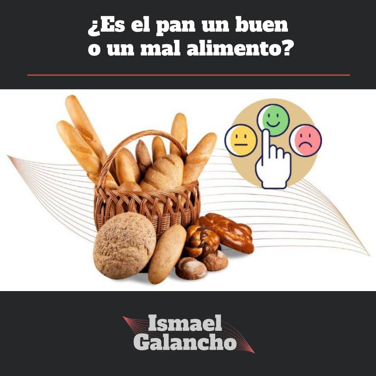 El pan es un buen o mal alimento Artículo Blog Ismael Galancho