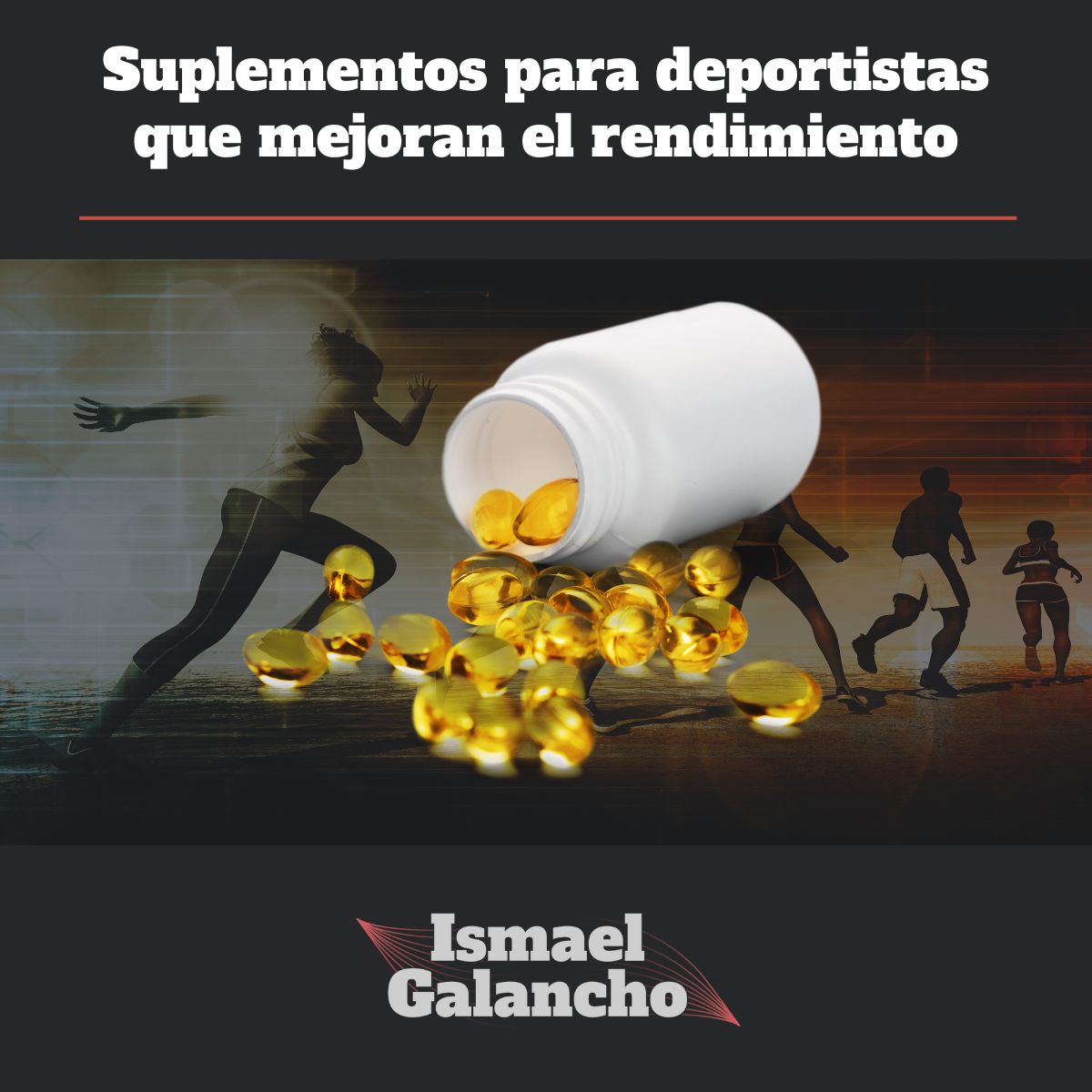 Suplementos deportistas mejora rendimiento deportivo Ismael Galancho