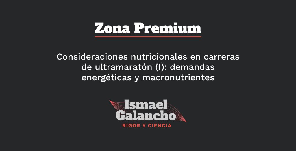 Consideraciones nutricionales en carreras de ultramaratón (I) demandas energéticas y macronutrientes