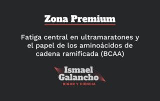 Fatiga central en ultramaratones y el papel de los aminoácidos de cadena ramificada (BCAA)