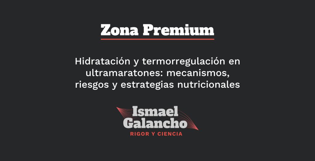 Hidratación y termorregulación en ultramaratones mecanismos, riesgos y estrategias nutricionales