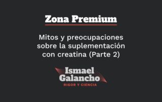 Mitos y preocupaciones sobre la suplementación con creatina (Parte 2)