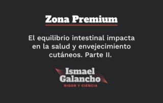 El equilibrio intestinal impacta en la salud y envejecimiento cutáneos. Parte II.