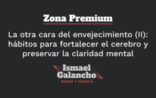 La otra cara del envejecimiento (II) hábitos para fortalecer el cerebro y preservar la claridad mental